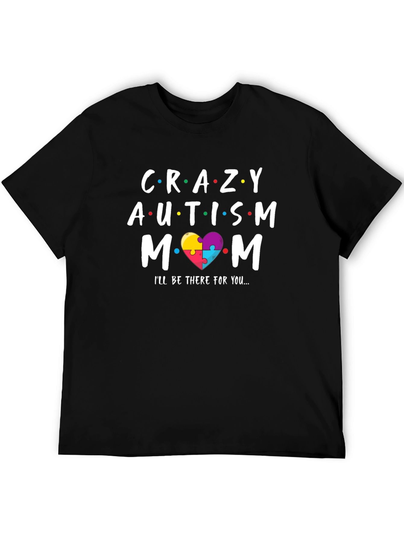 Crazy Autism Mom T-Shirt - Support Tee