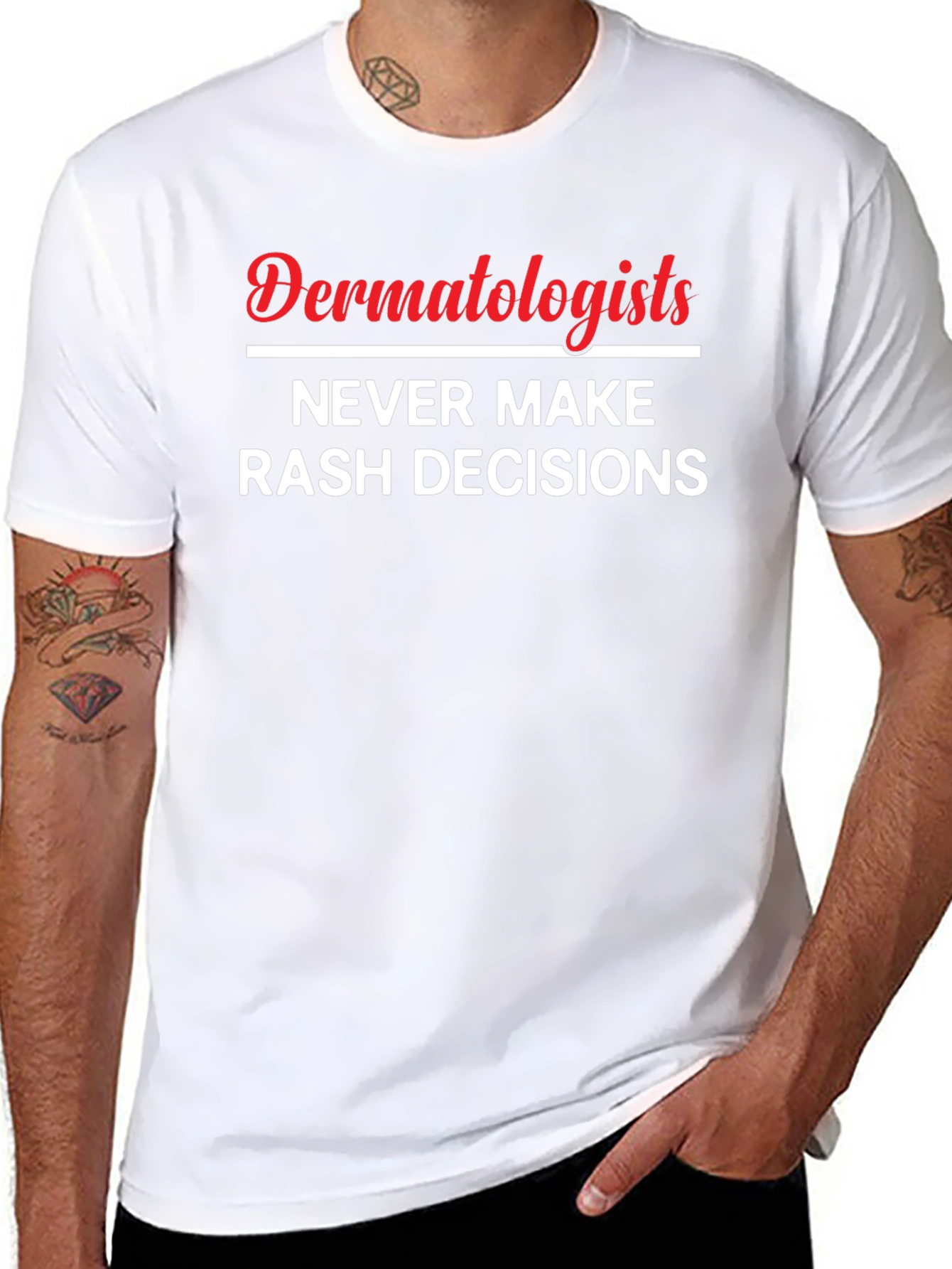 Dermatologists Never Make Rash Decisions Black Graphic T-Shirt