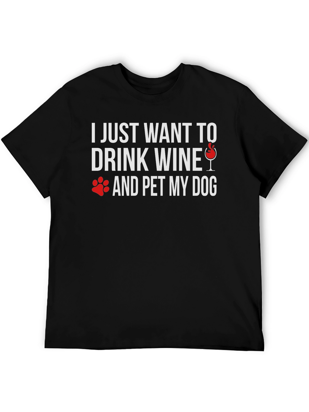 Drink Wine & Pet My Dog T-Shirt