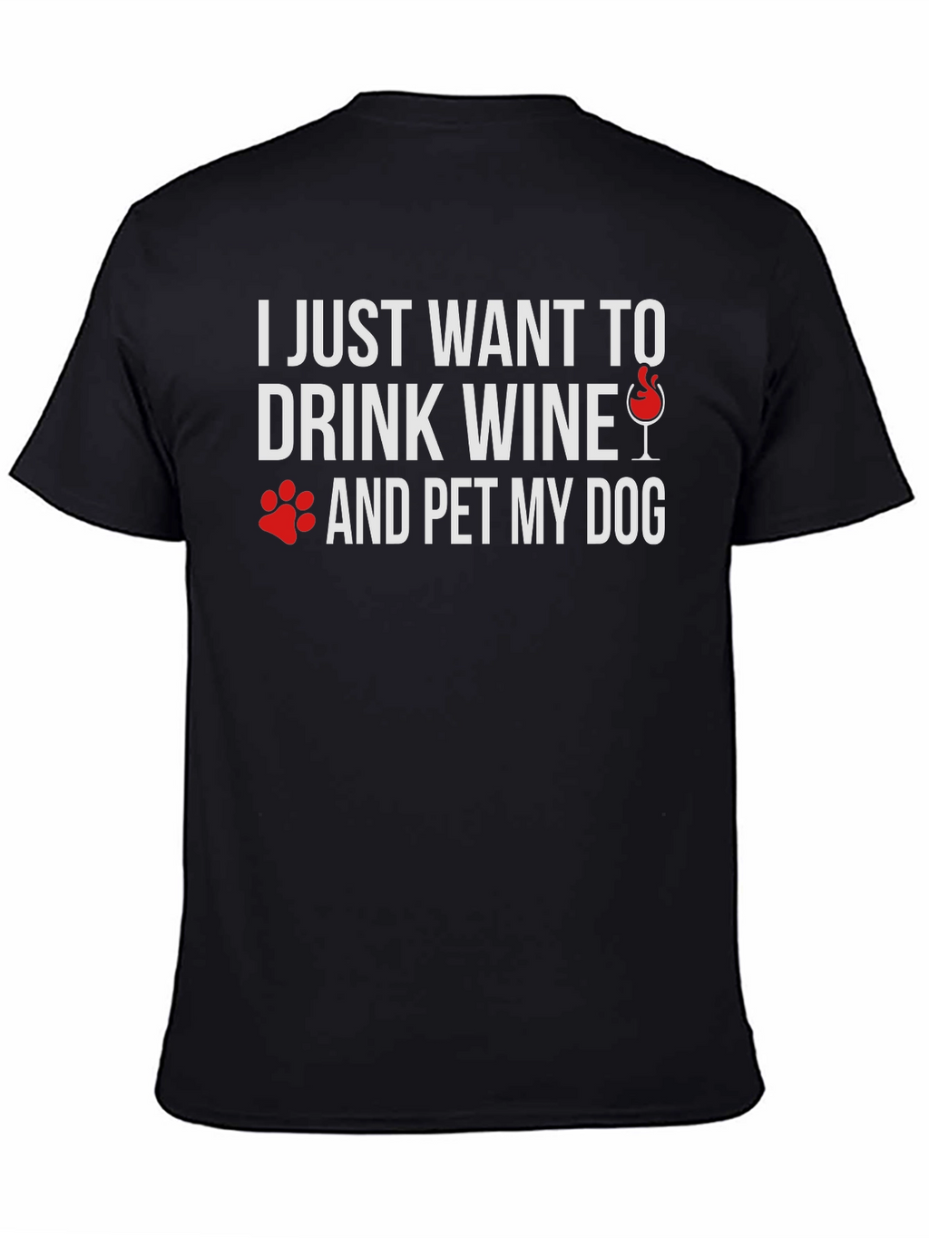 Drink Wine & Pet My Dog T-Shirt