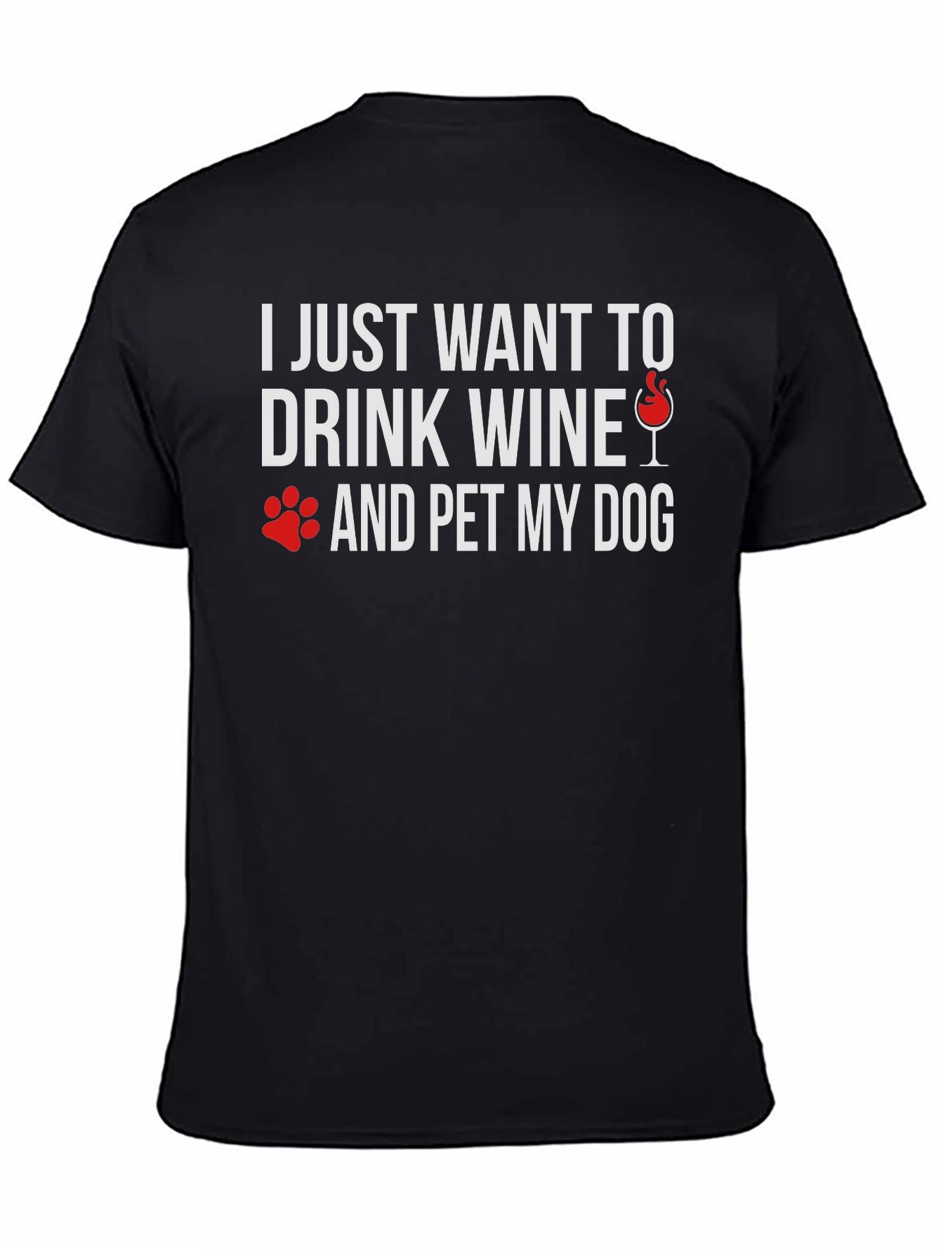 Drink Wine & Pet My Dog T-Shirt