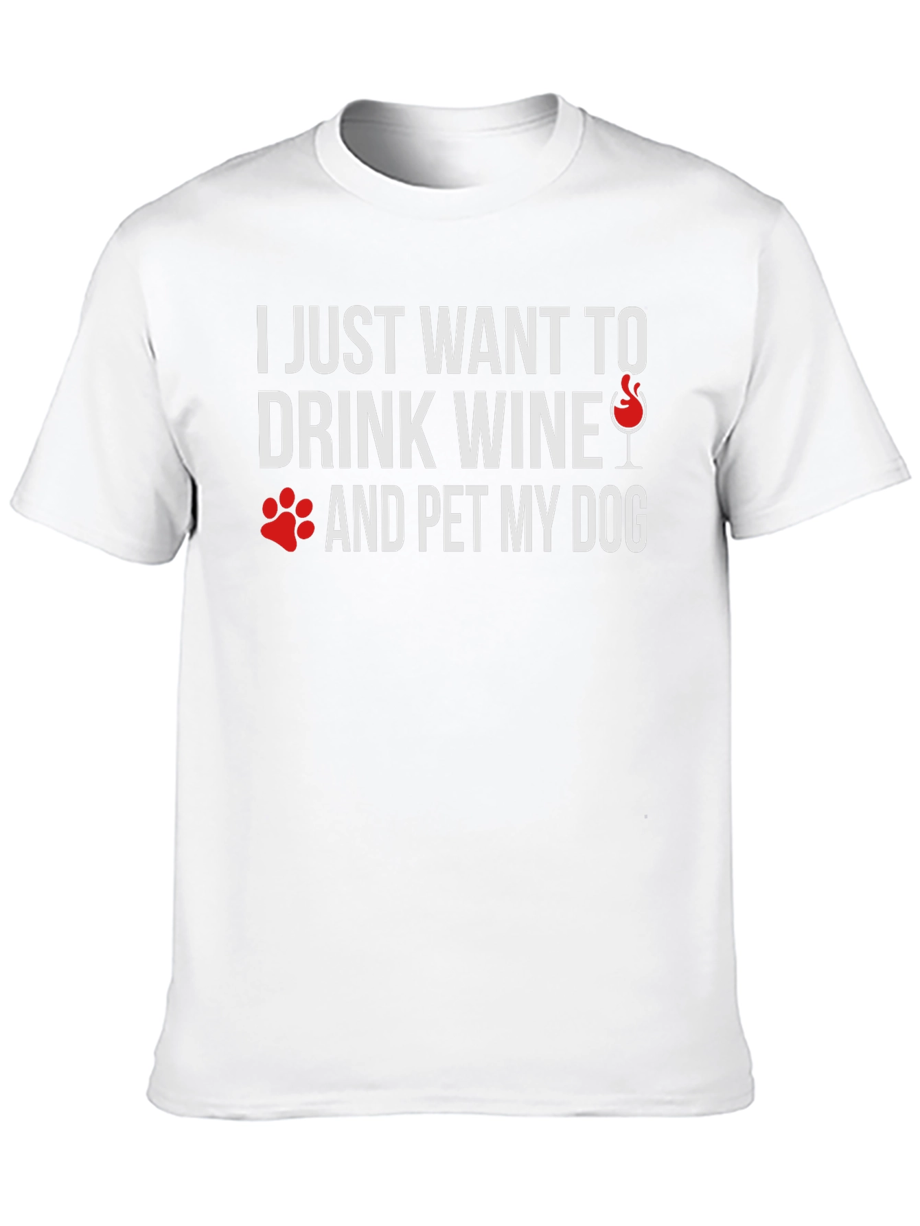 Drink Wine & Pet My Dog T-Shirt