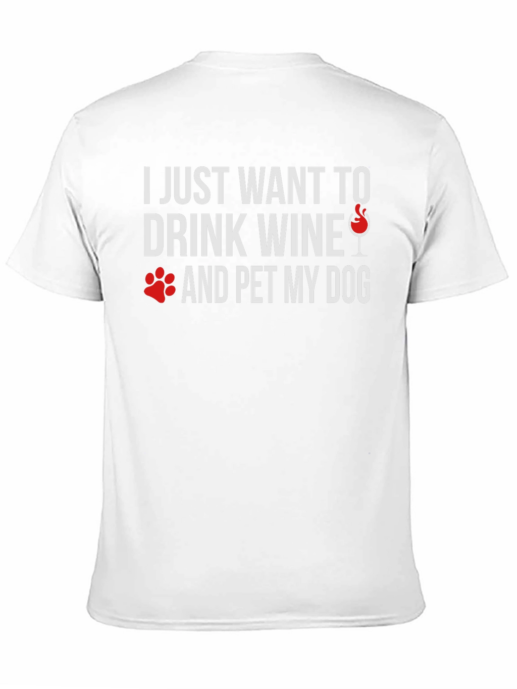 Drink Wine & Pet My Dog T-Shirt
