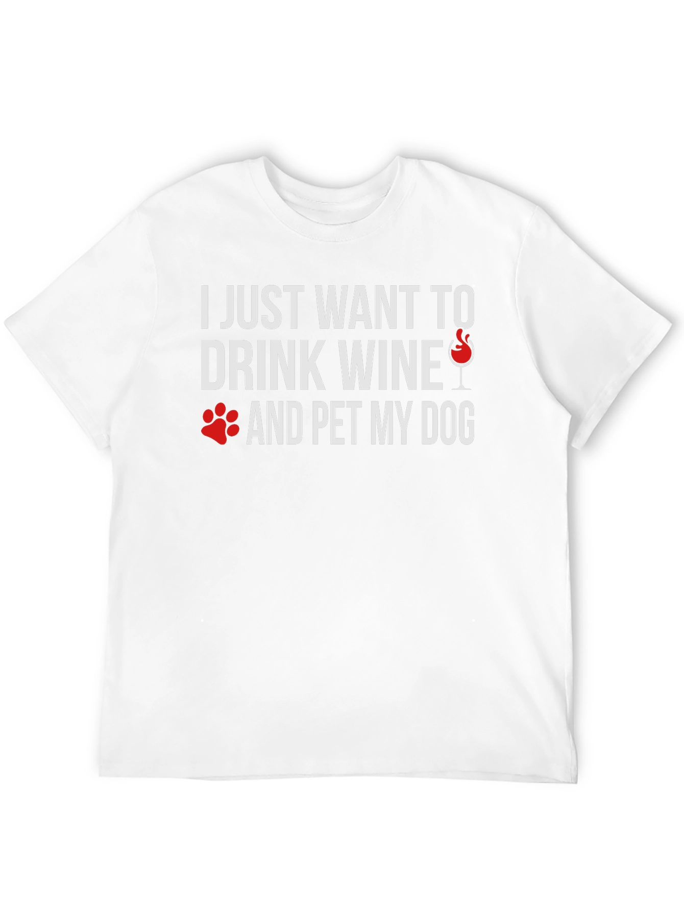Drink Wine & Pet My Dog T-Shirt