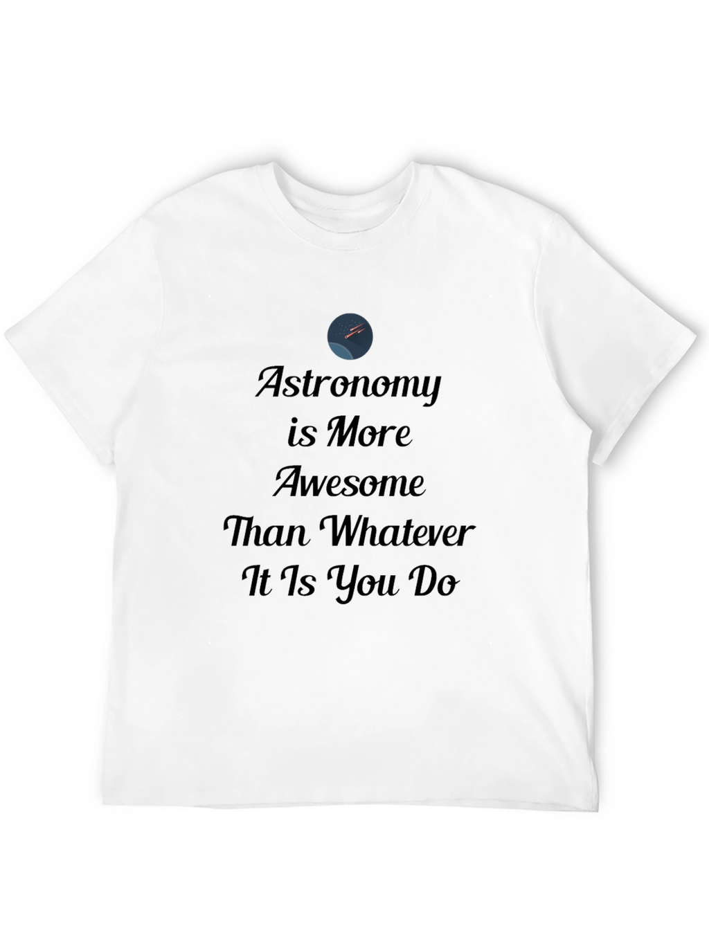 Astronomy is More Awesome Graphic Tee