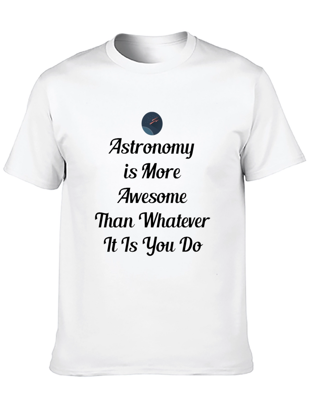 Astronomy is More Awesome Graphic Tee