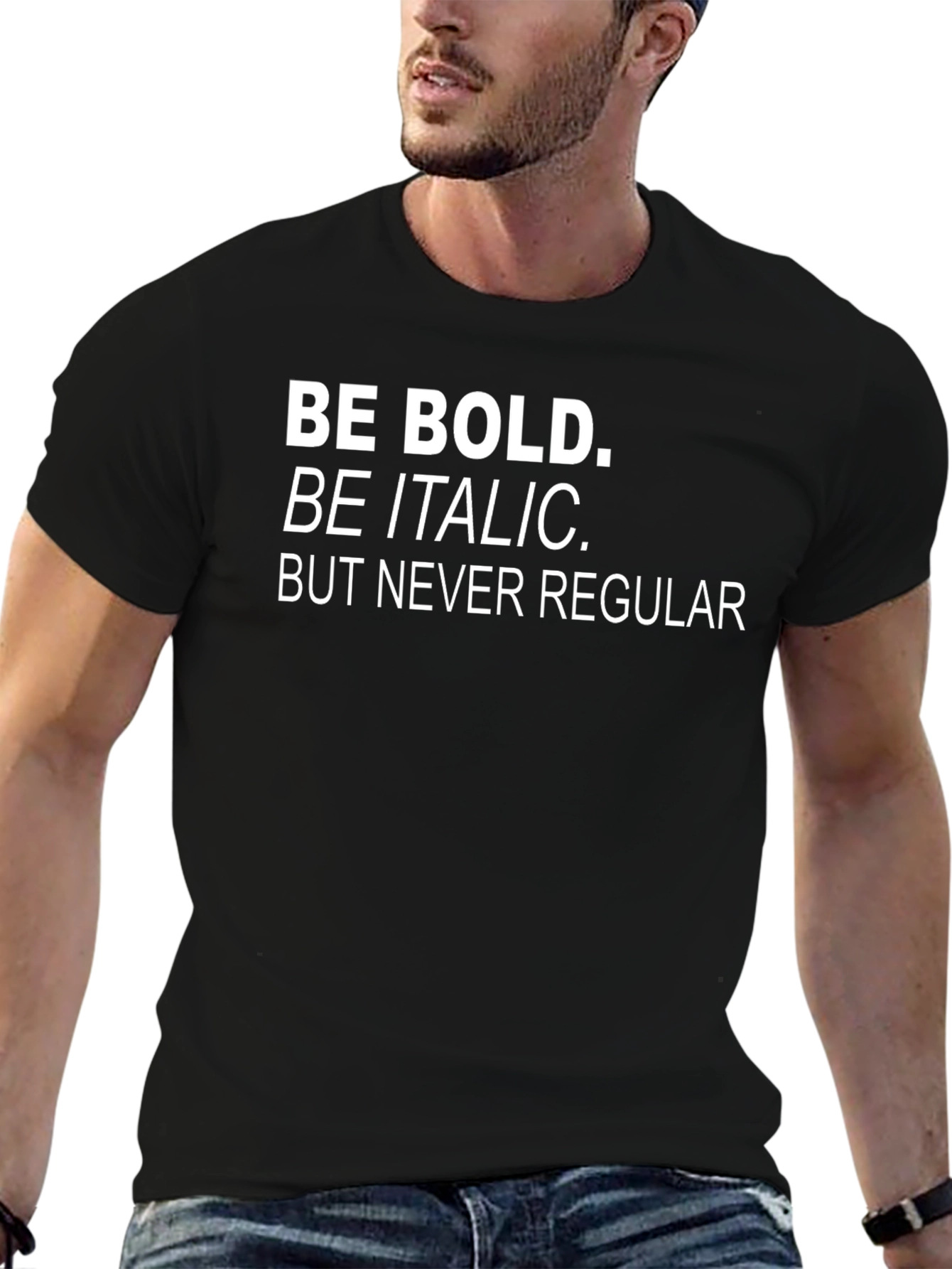Be Bold T-Shirt - Funny Graphic Tee