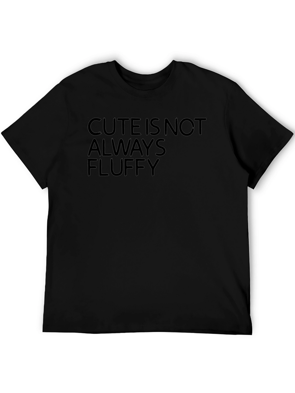 Cute Is Not Always Fluffy Graphic T-Shirt