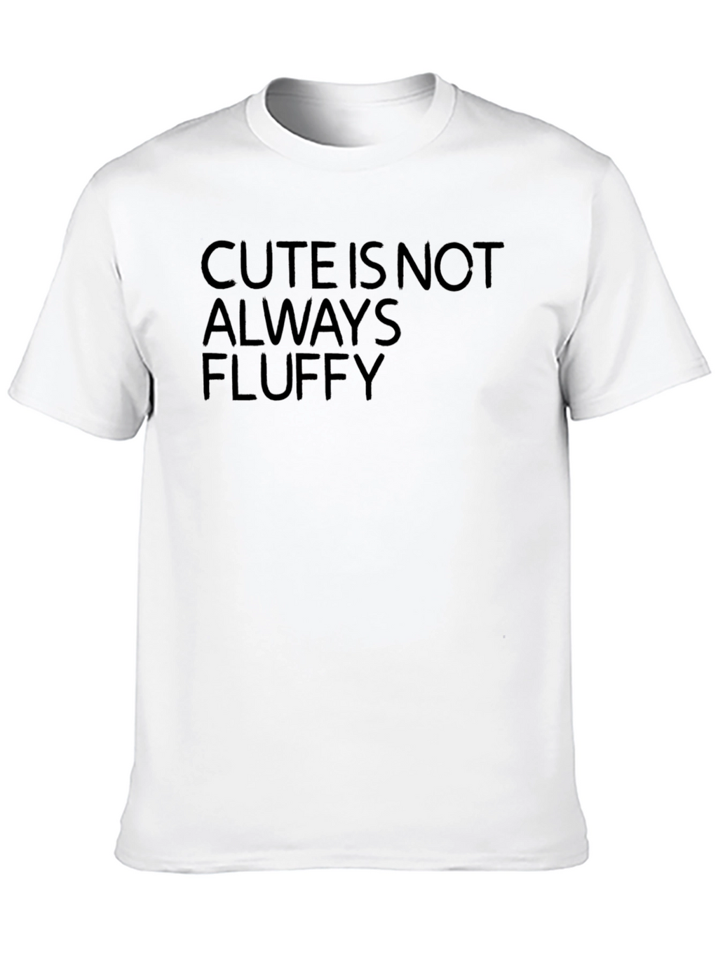 Cute Is Not Always Fluffy Graphic T-Shirt