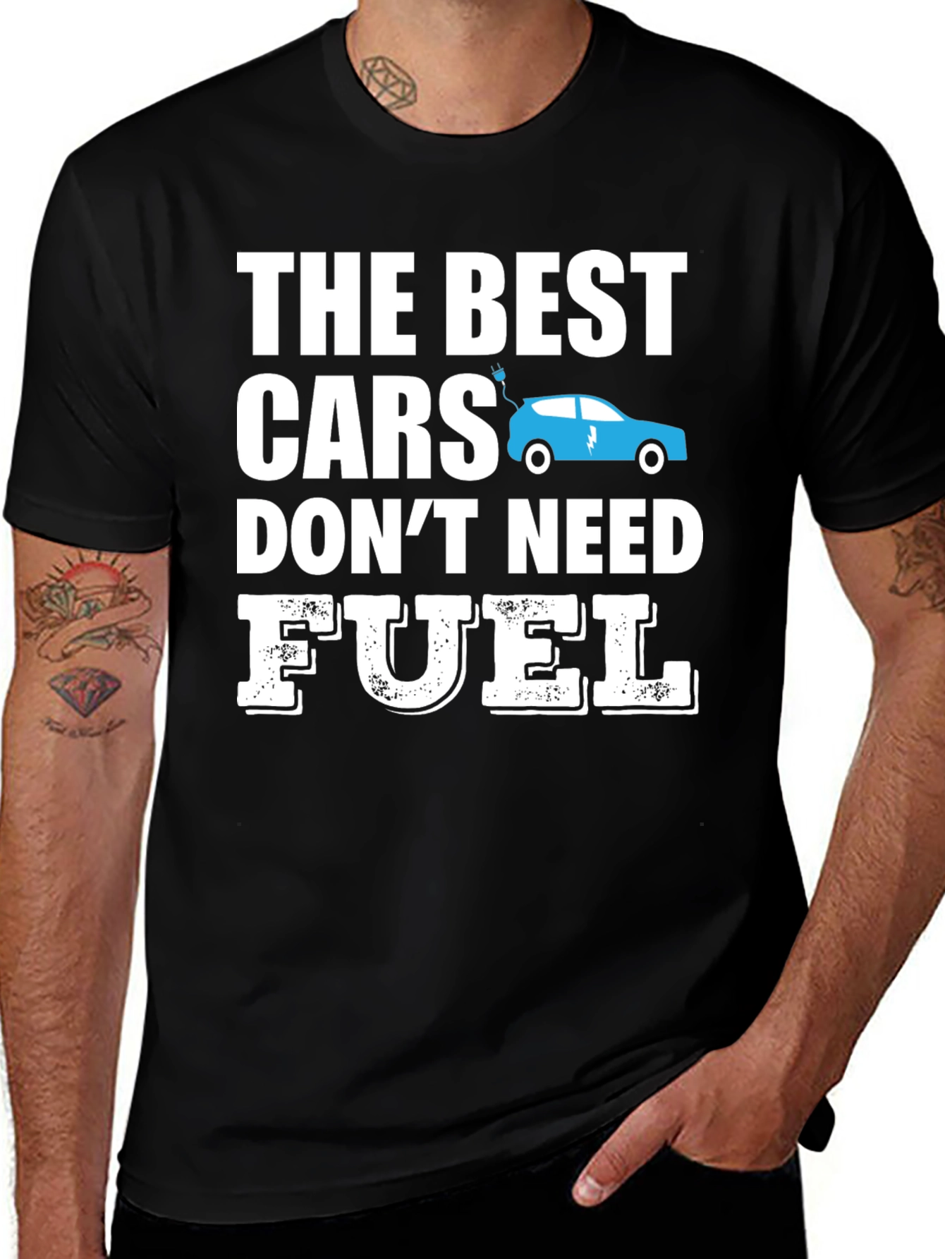Electric Car T-Shirt - The Best Cars Dont Need Fuel