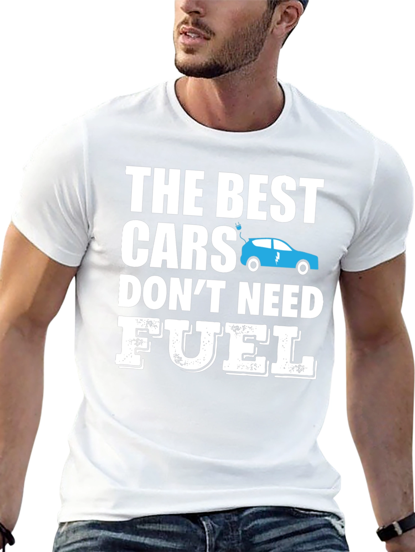 Electric Car T-Shirt - The Best Cars Dont Need Fuel