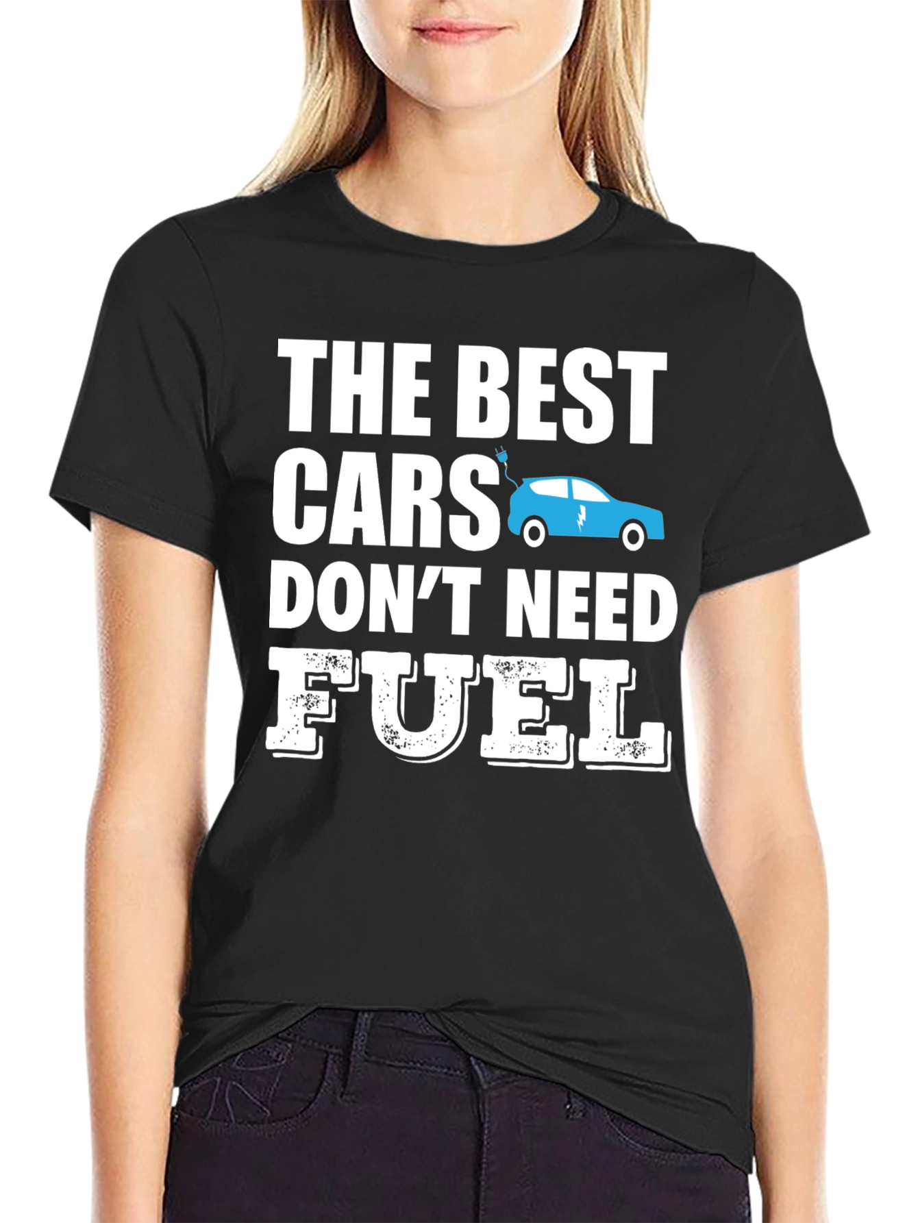 Electric Car T-Shirt - The Best Cars Dont Need Fuel