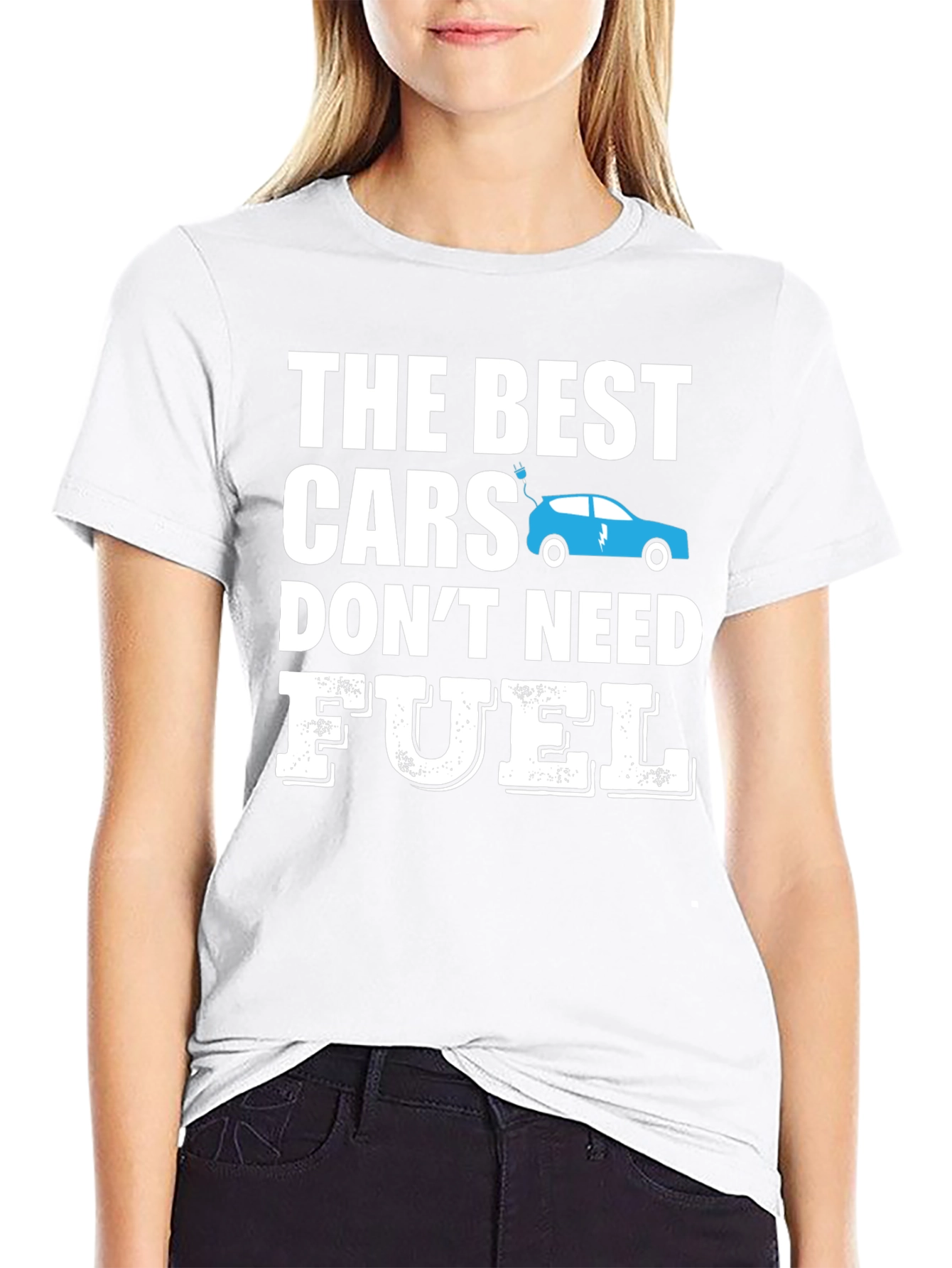 Electric Car T-Shirt - The Best Cars Dont Need Fuel