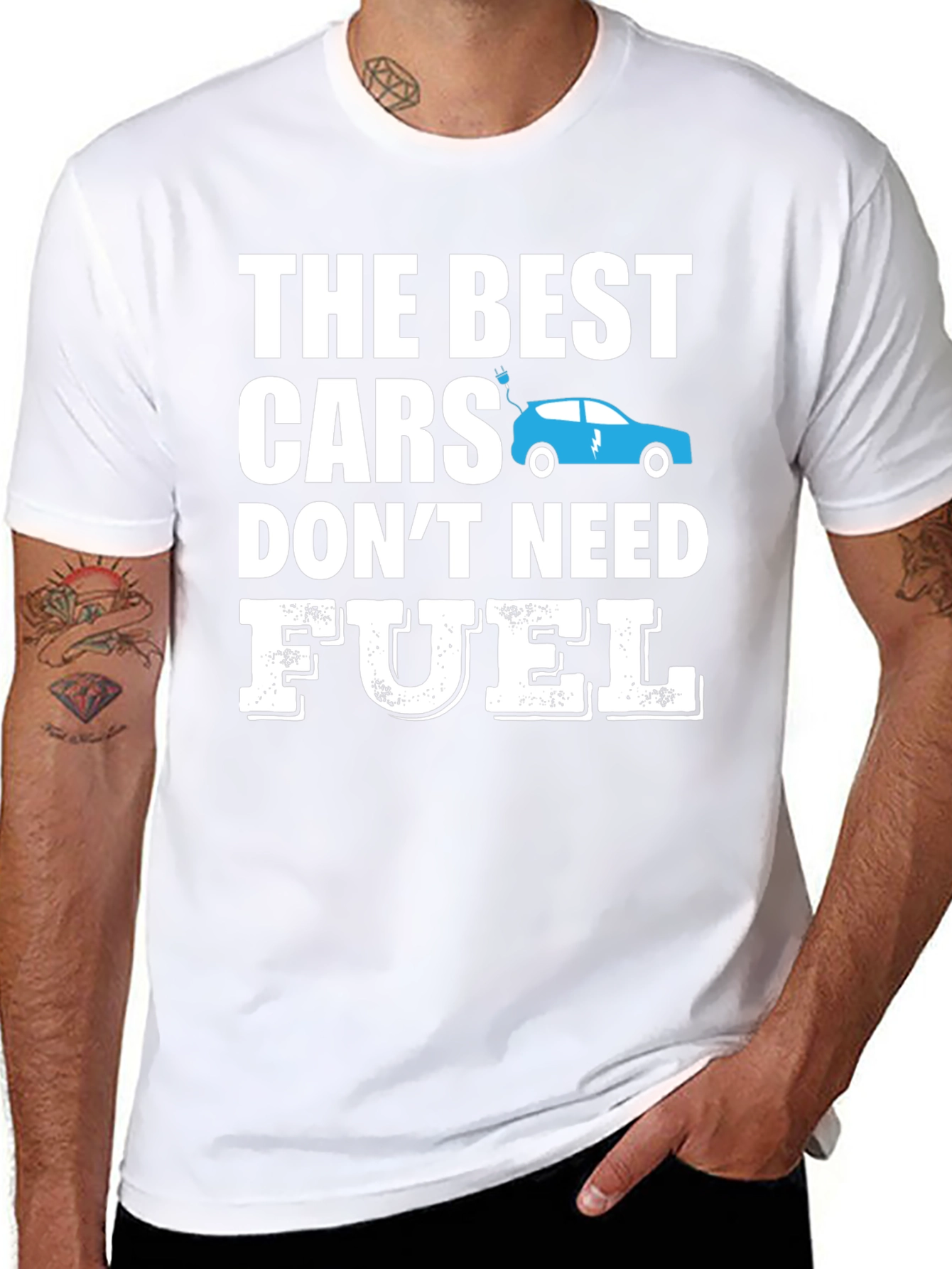 Electric Car T-Shirt - The Best Cars Dont Need Fuel
