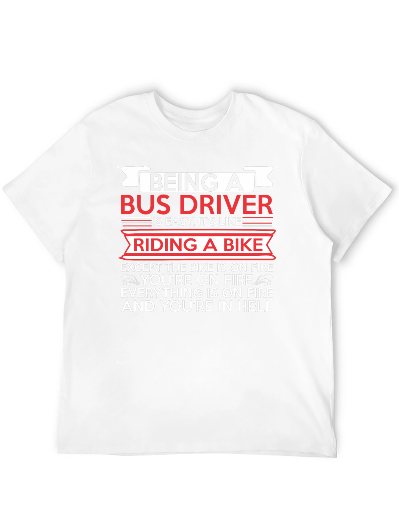 Bus Driver Humor T-Shirt - Riding a Bike in Hell