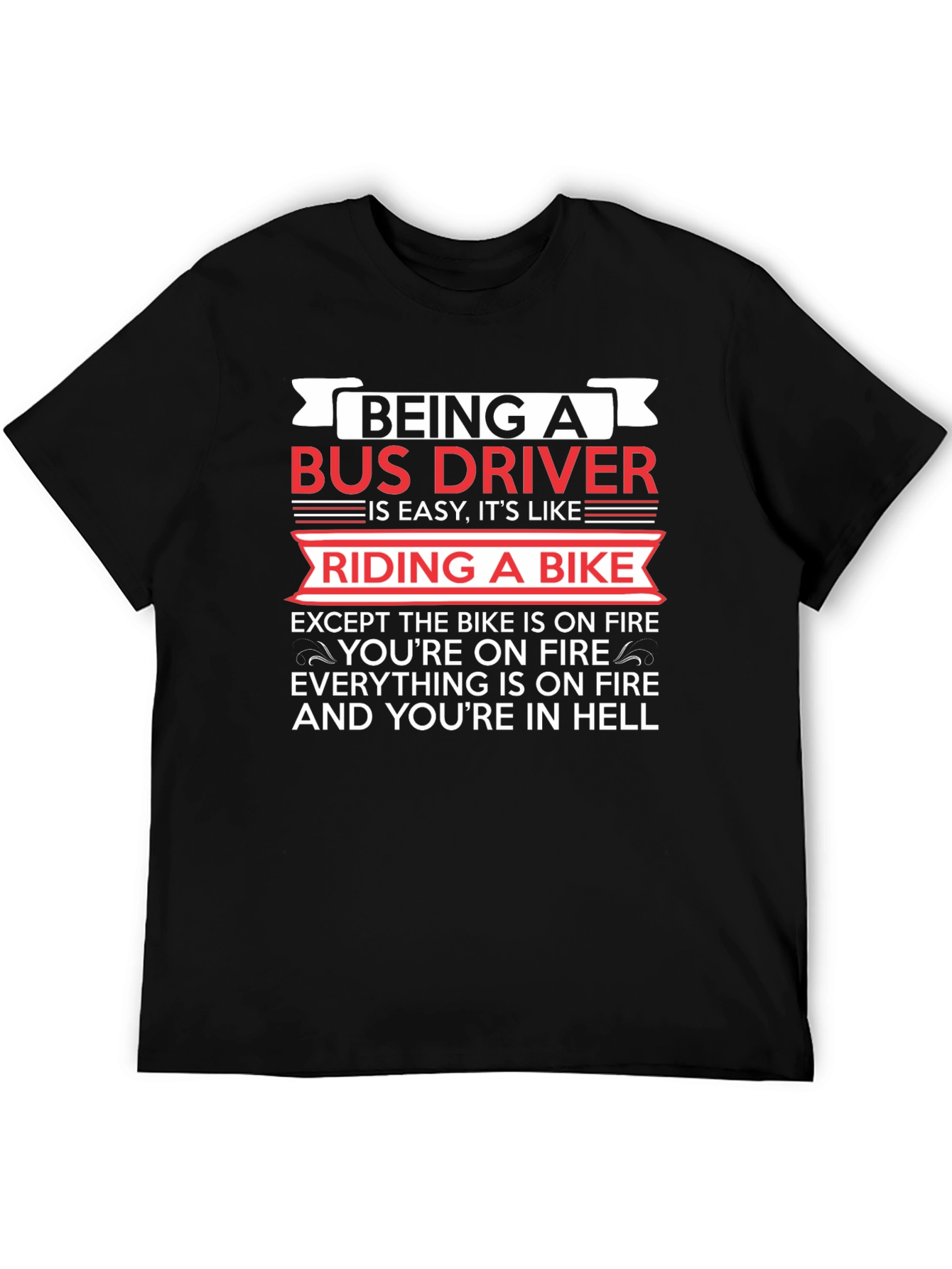 Bus Driver Humor T-Shirt - Riding a Bike in Hell