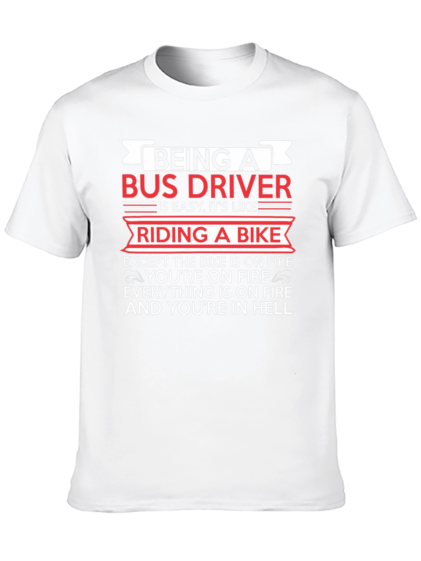 Bus Driver Humor T-Shirt - Riding a Bike in Hell
