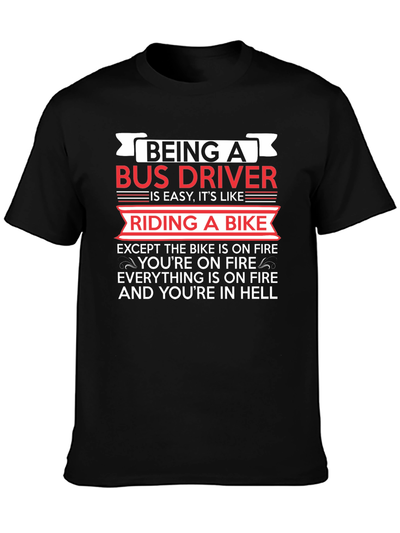 Bus Driver Humor T-Shirt - Riding a Bike in Hell