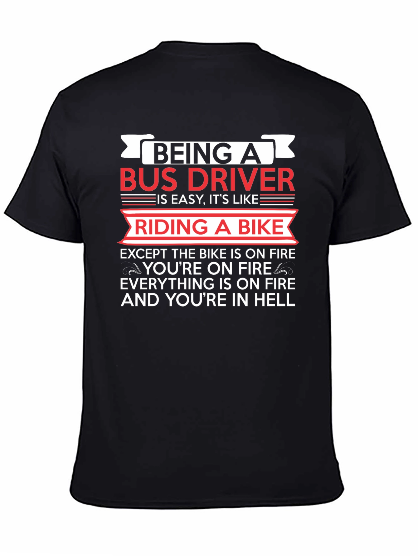 Bus Driver Humor T-Shirt - Riding a Bike in Hell