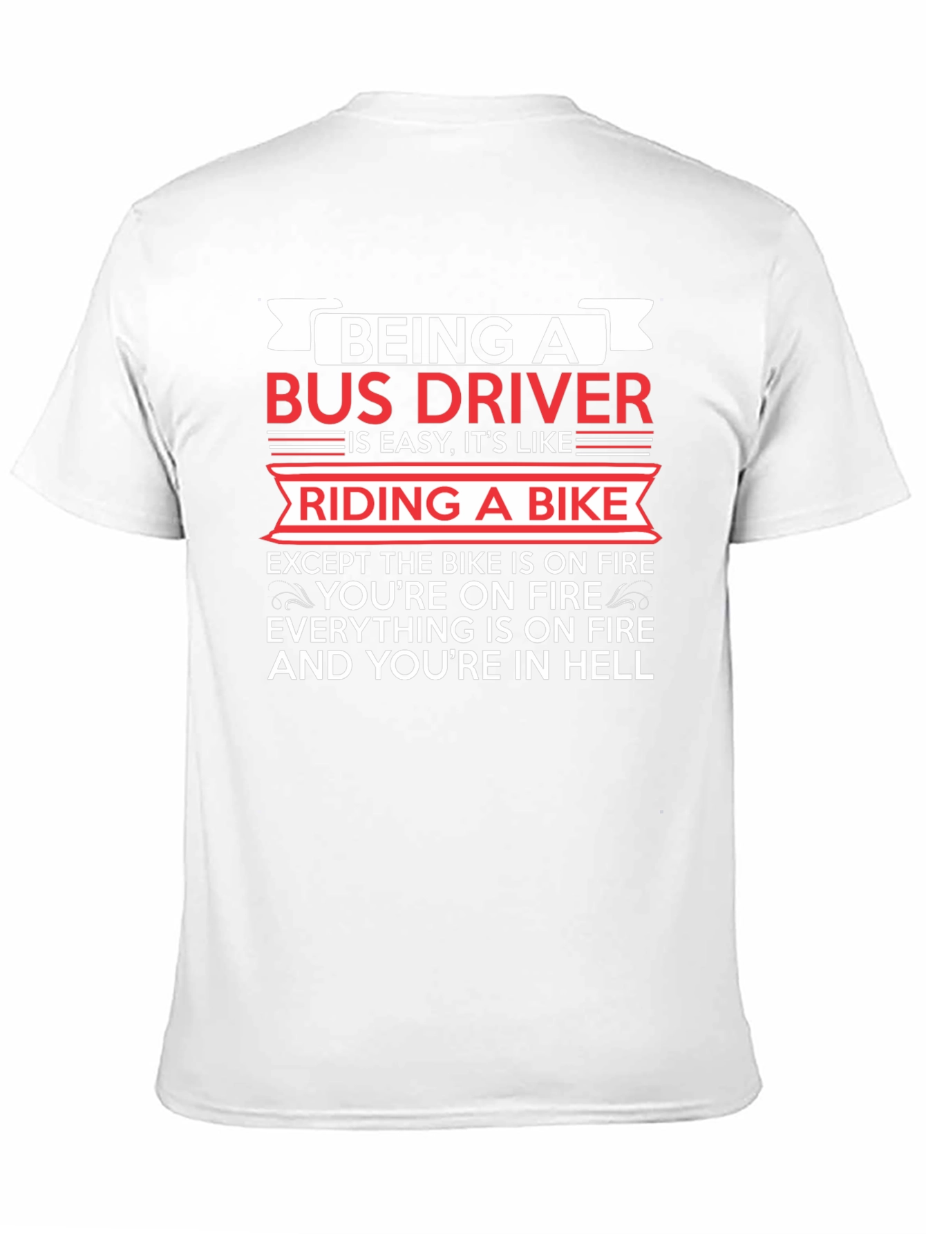 Bus Driver Humor T-Shirt - Riding a Bike in Hell