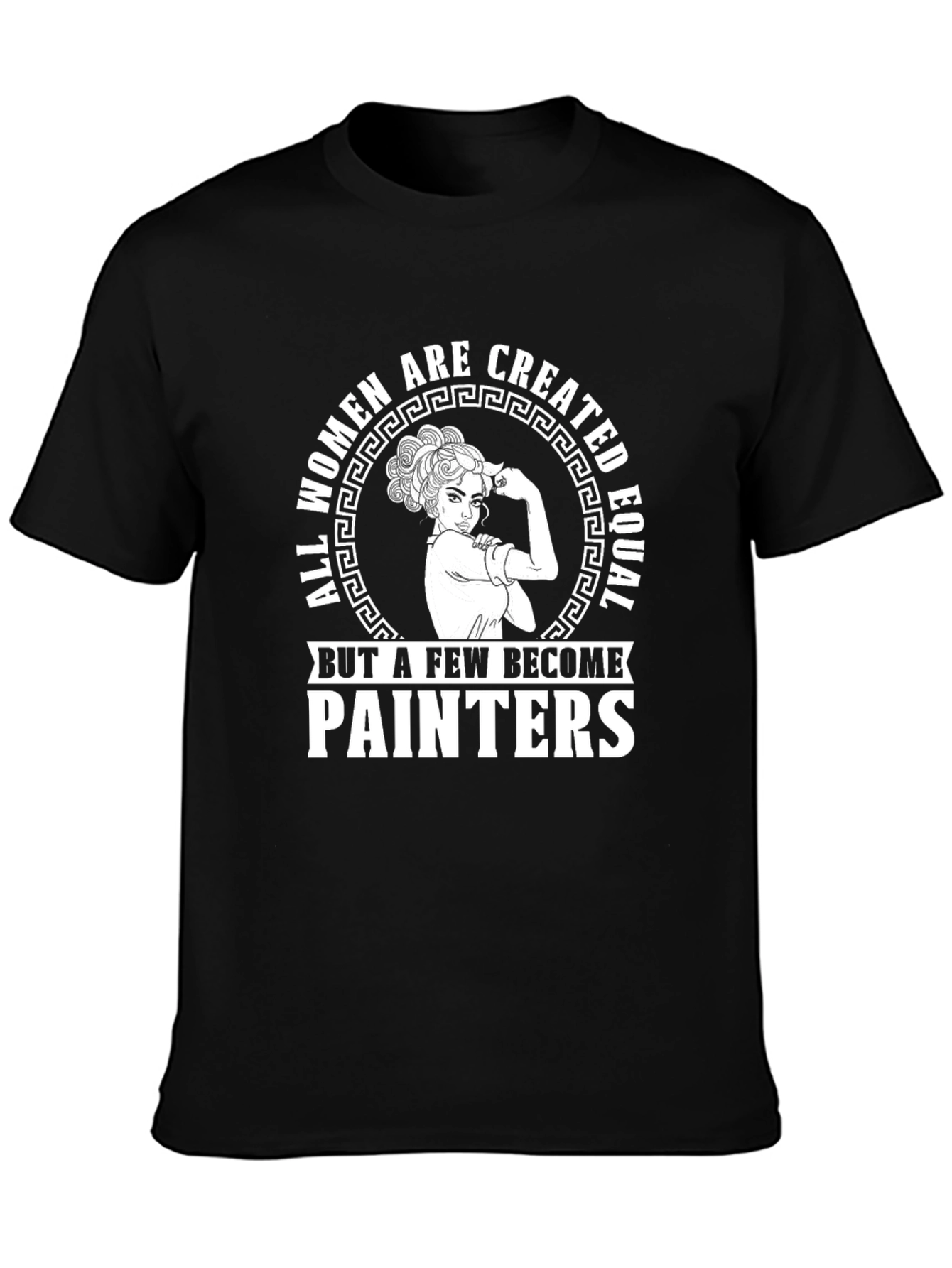 All Women Painters T-Shirt - Inspirational & Empowering