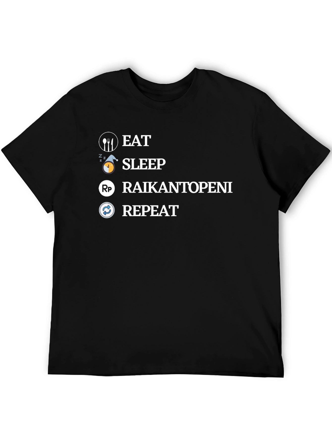 Eat Sleep Raikantopeni Repeat Black T-Shirt