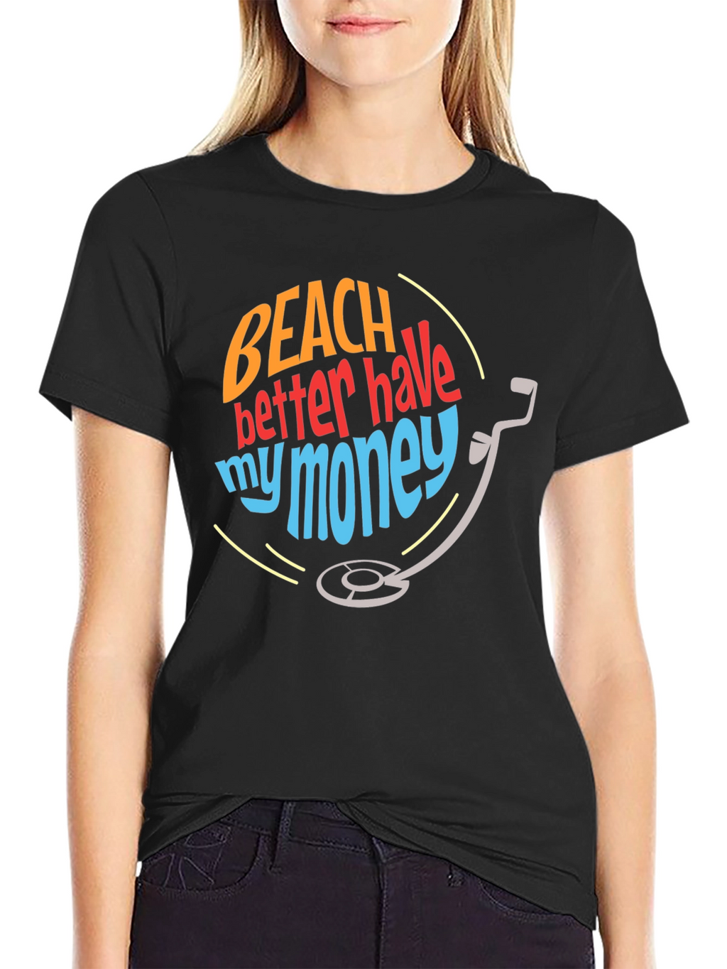 Beach Better Have My Money T-Shirt