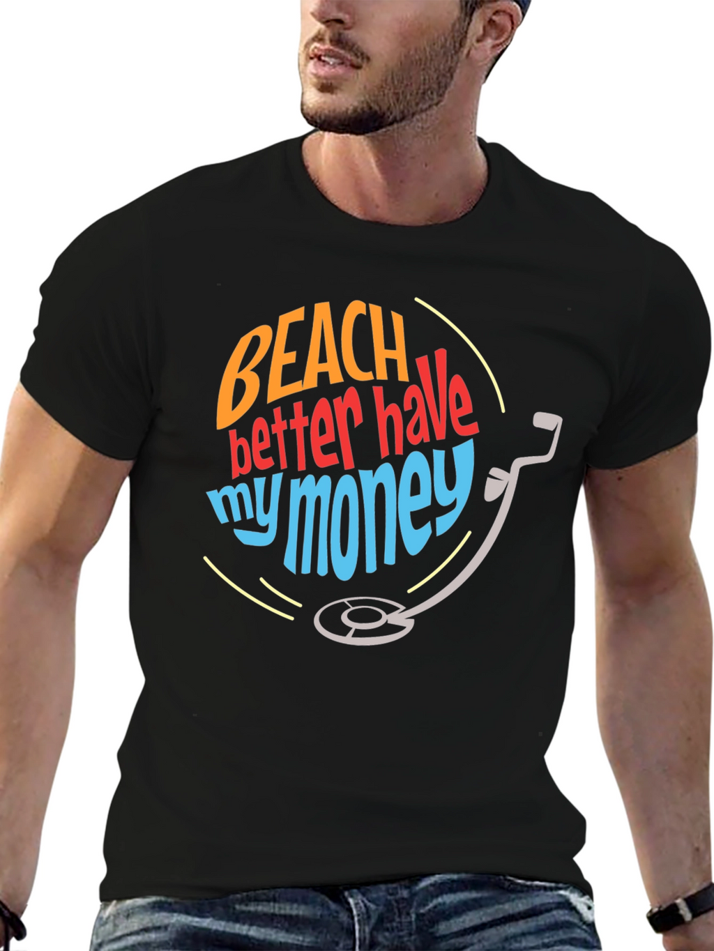 Beach Better Have My Money T-Shirt