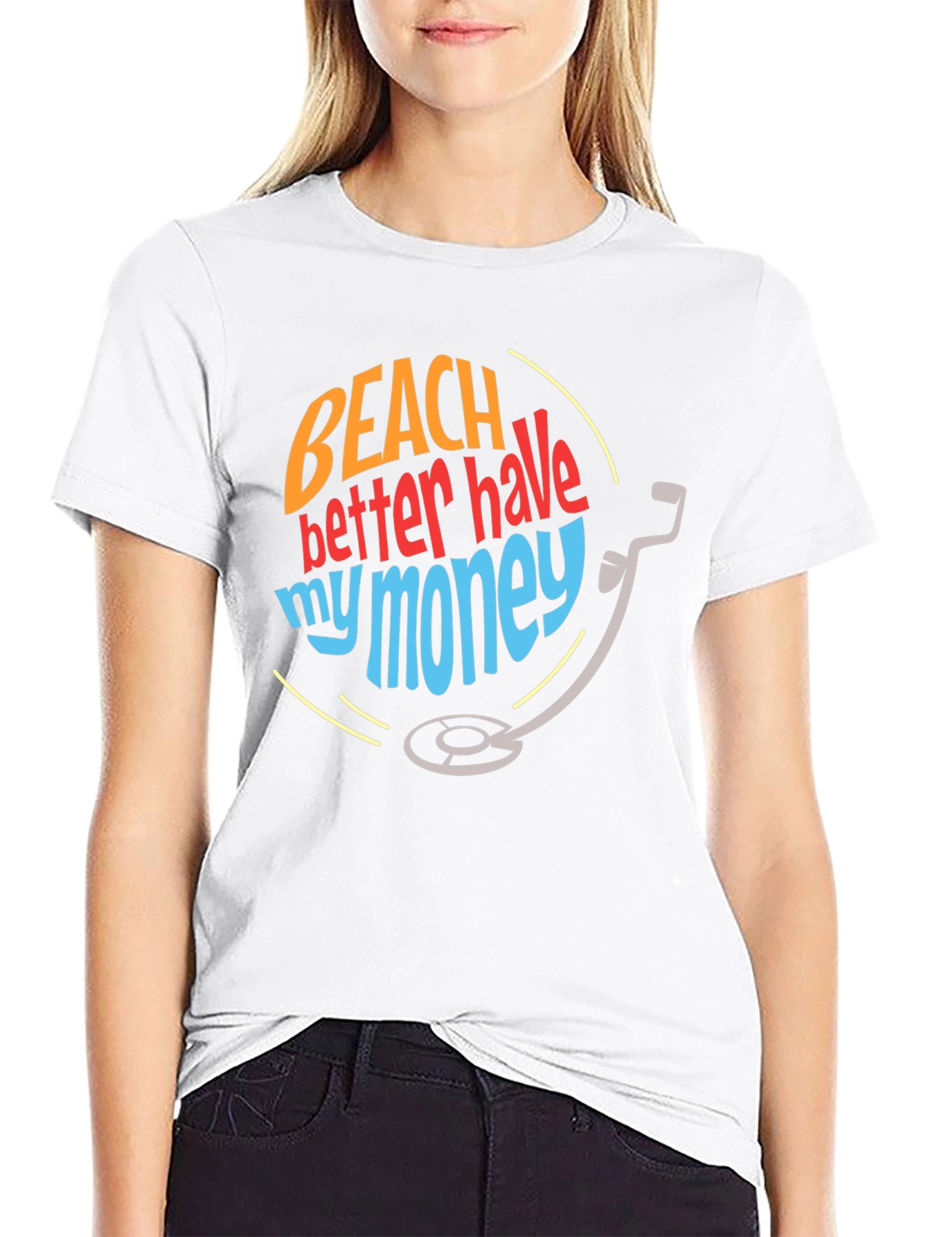 Beach Better Have My Money T-Shirt