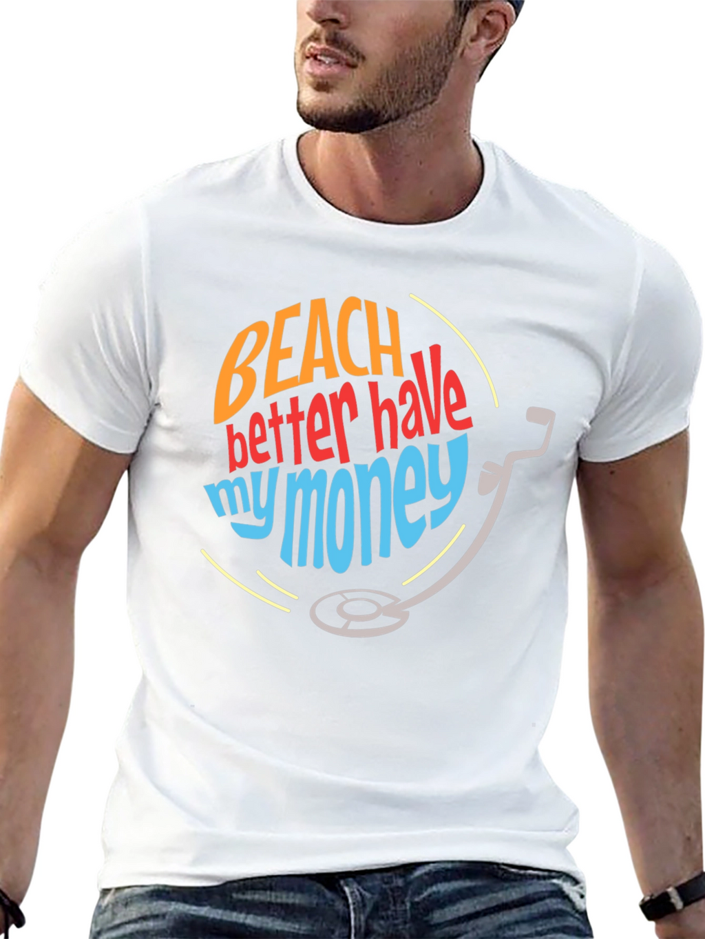 Beach Better Have My Money T-Shirt
