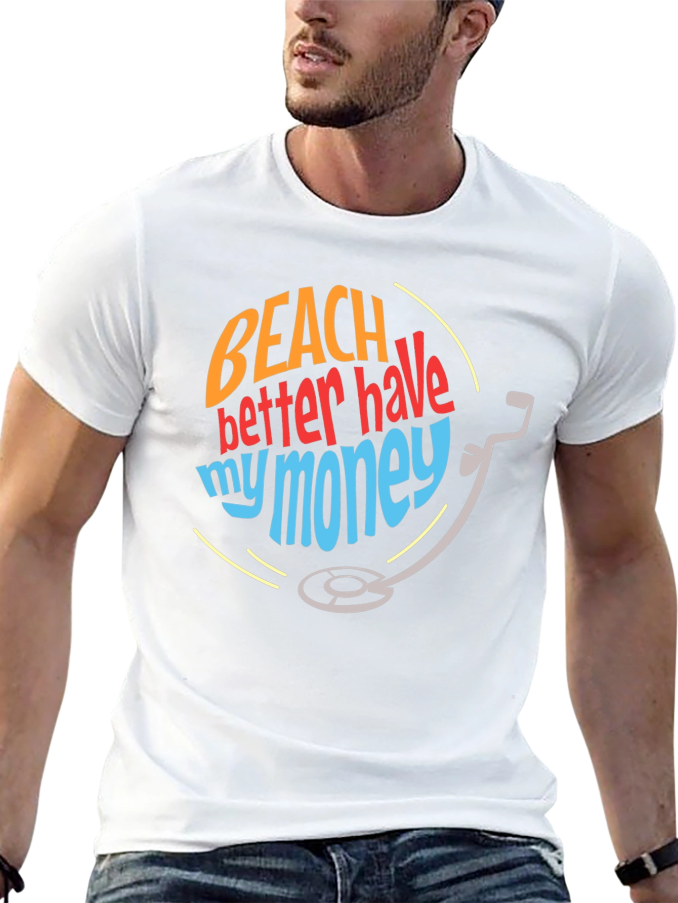 Beach Better Have My Money T-Shirt