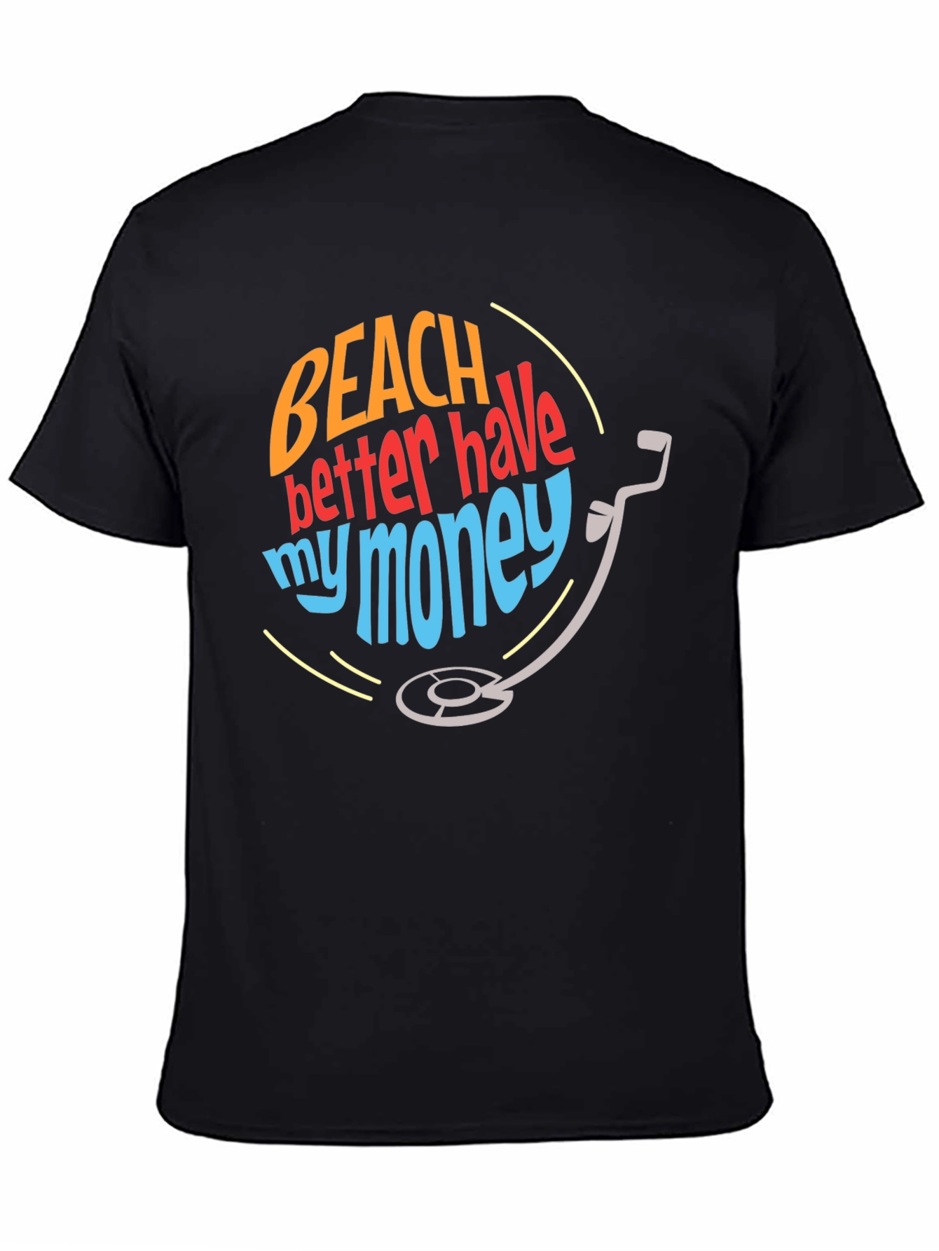 Beach Better Have My Money T-Shirt