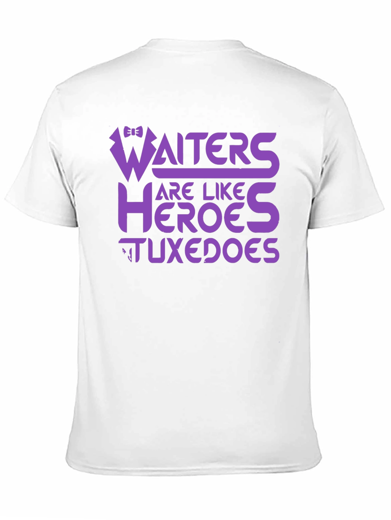 Waiters Are Like Heroes Tuxedos Graphic Tee