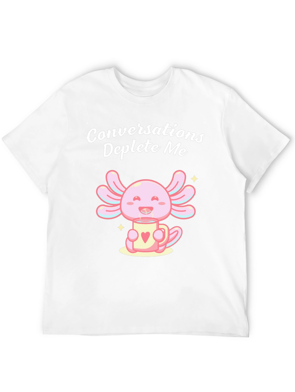 Conversations Deplete Me Axolotl T-Shirt