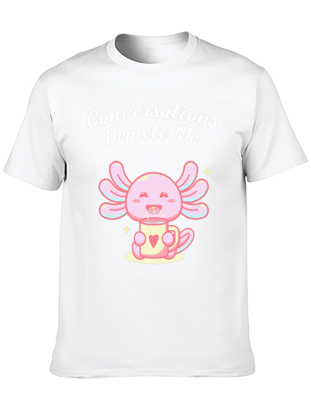 Conversations Deplete Me Axolotl T-Shirt