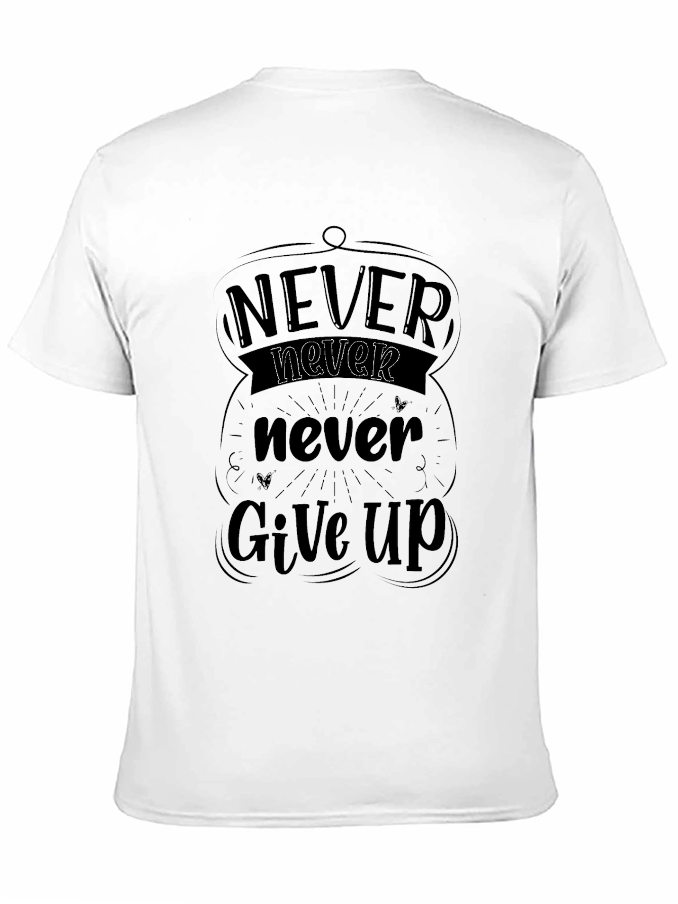 Never Give Up Graphic Tee - Motivational Shirt