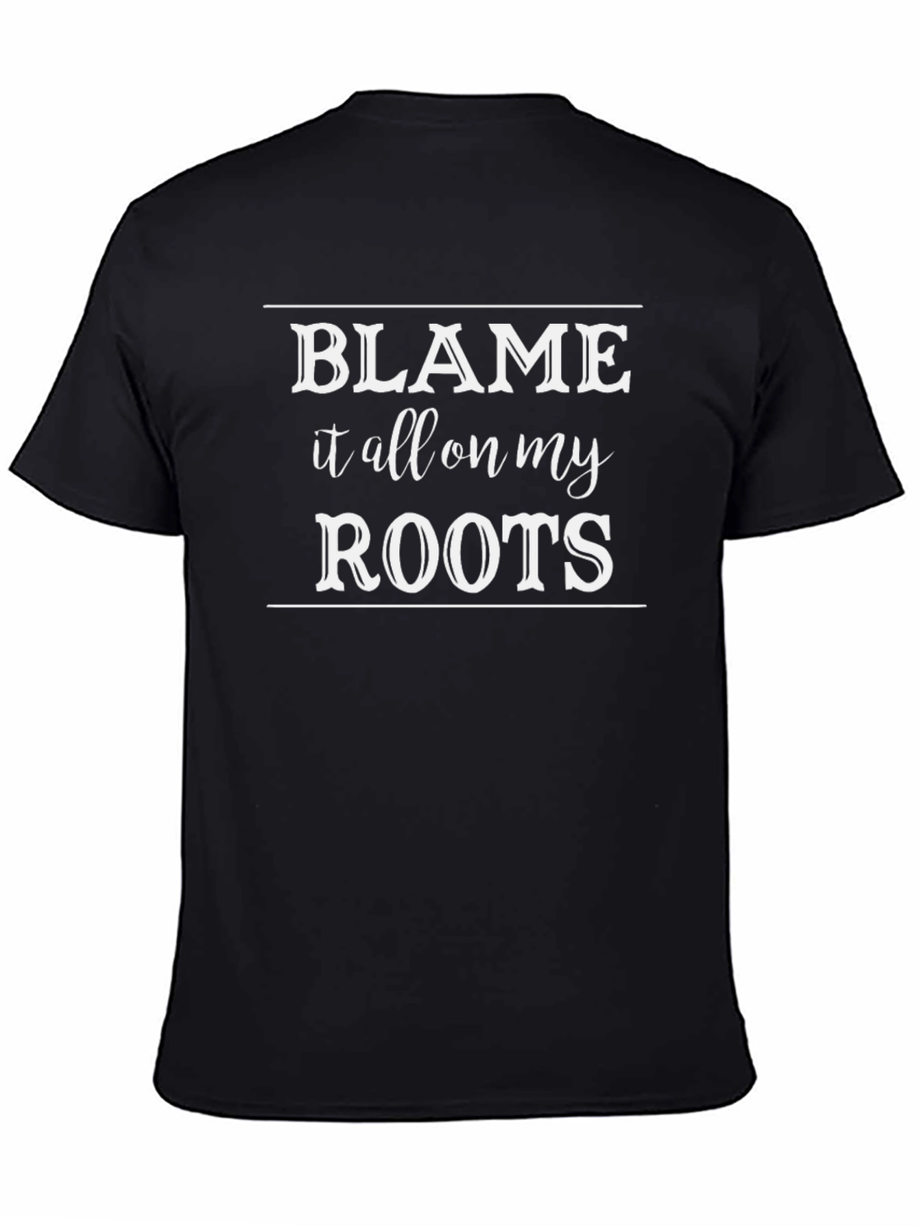 Blame It On My Roots Graphic Tee - Black Cotton T-Shirt
