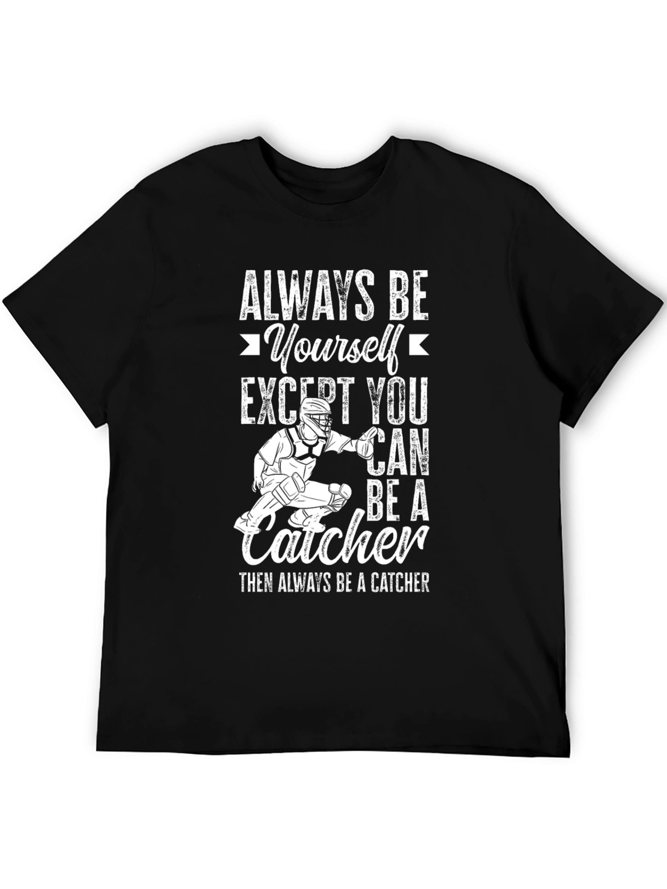 Always Be a Catcher Graphic T-Shirt