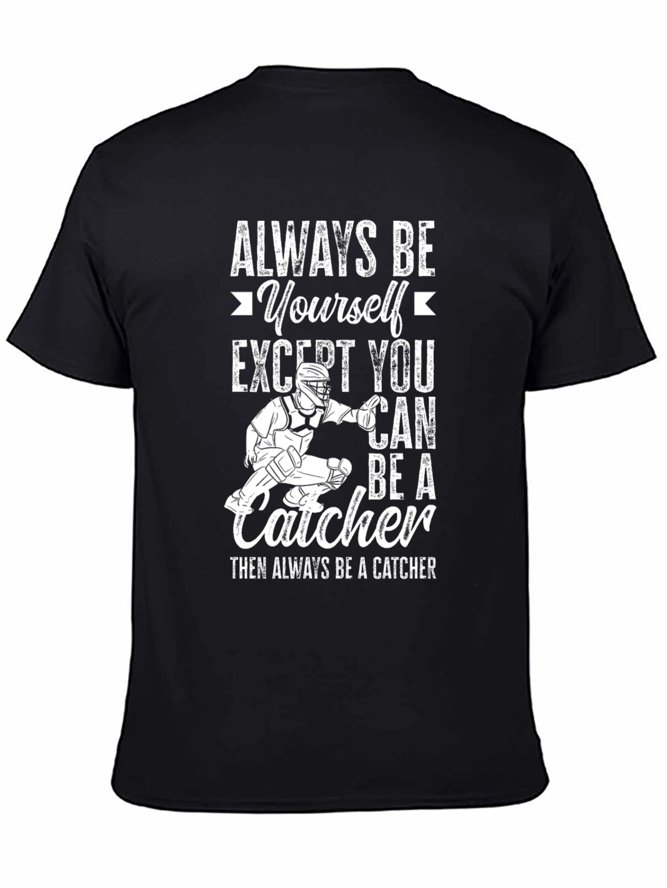 Always Be a Catcher Graphic T-Shirt