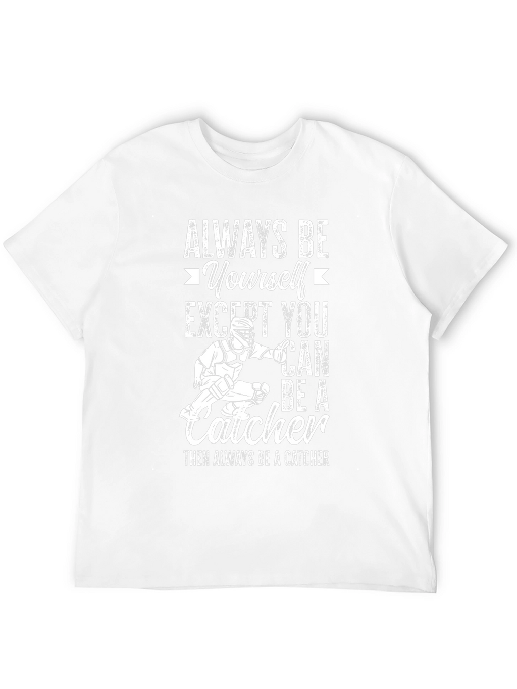 Always Be a Catcher Graphic T-Shirt