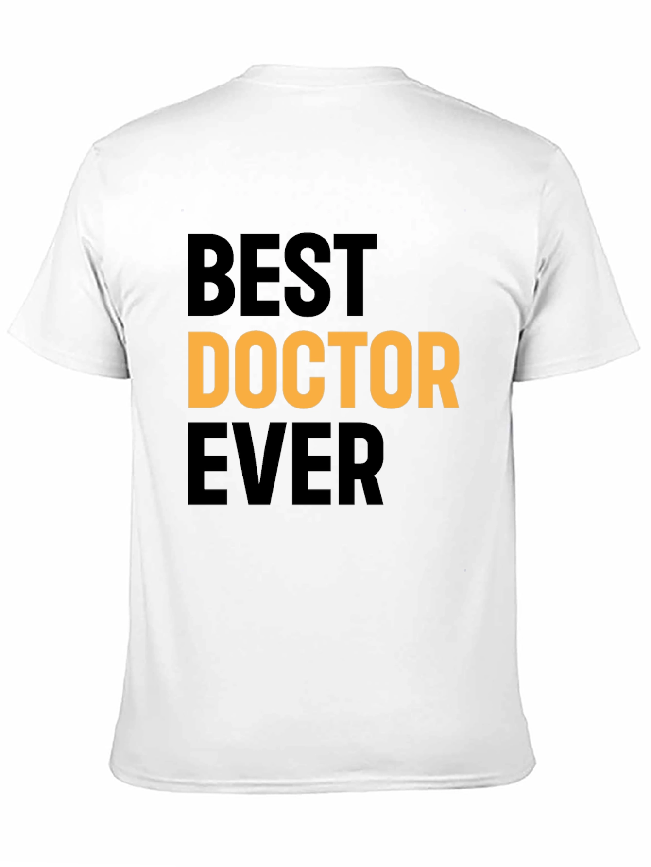 Best Doctor Ever T-Shirt - Gift for Physicians