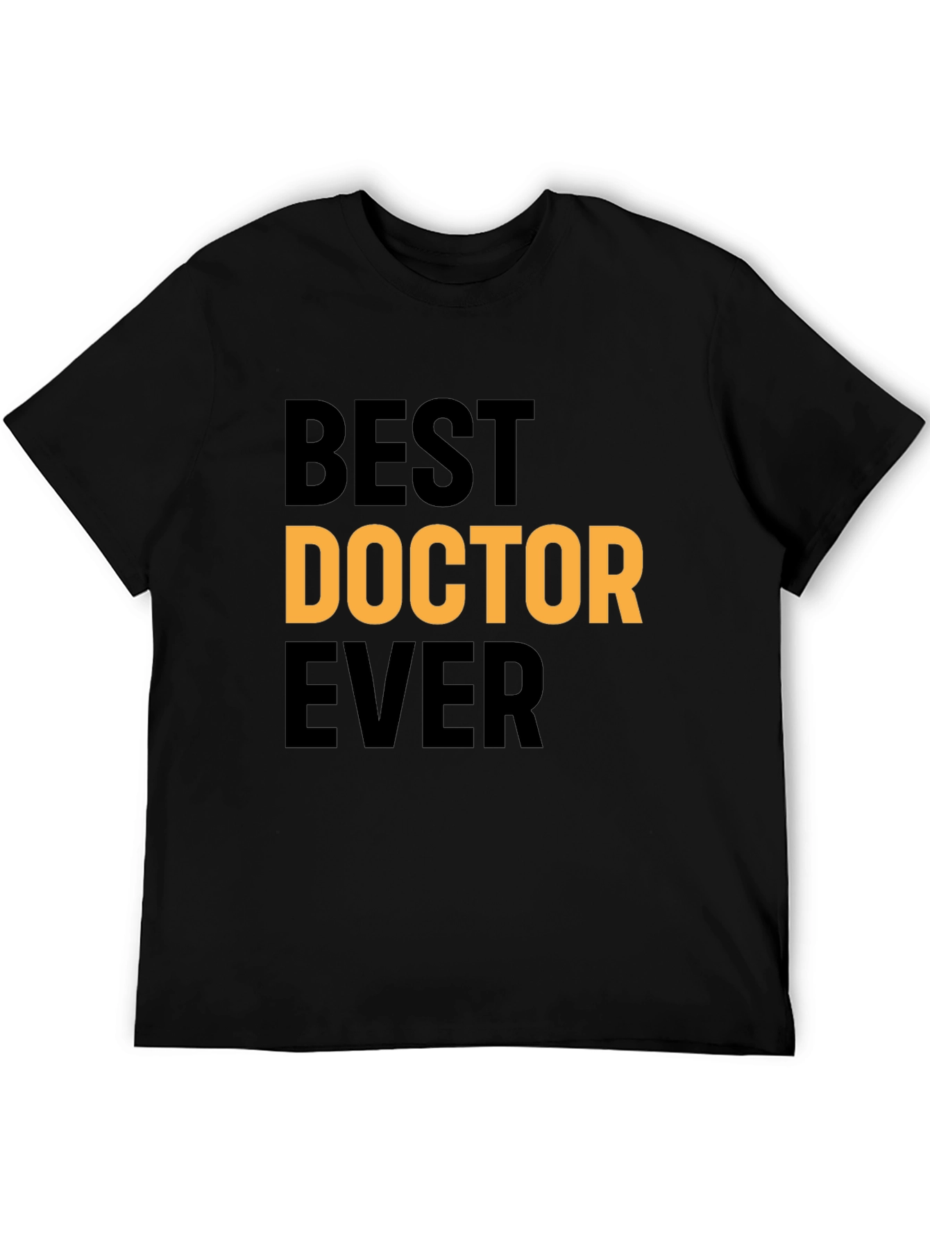 Best Doctor Ever T-Shirt - Gift for Physicians