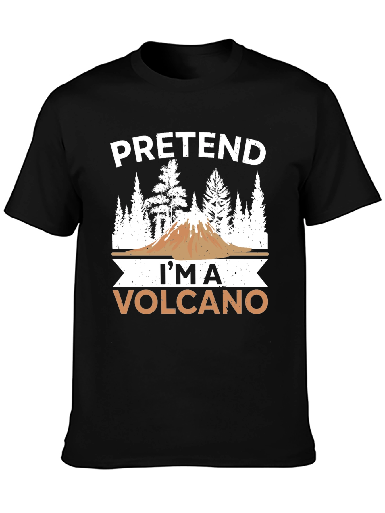 Pretend Im a Volcano T-Shirt Funny Graphic Tee