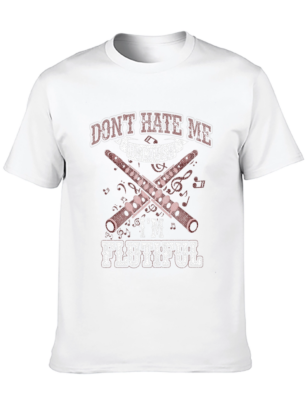 Dont Hate Me Because Im Flutiful T-Shirt