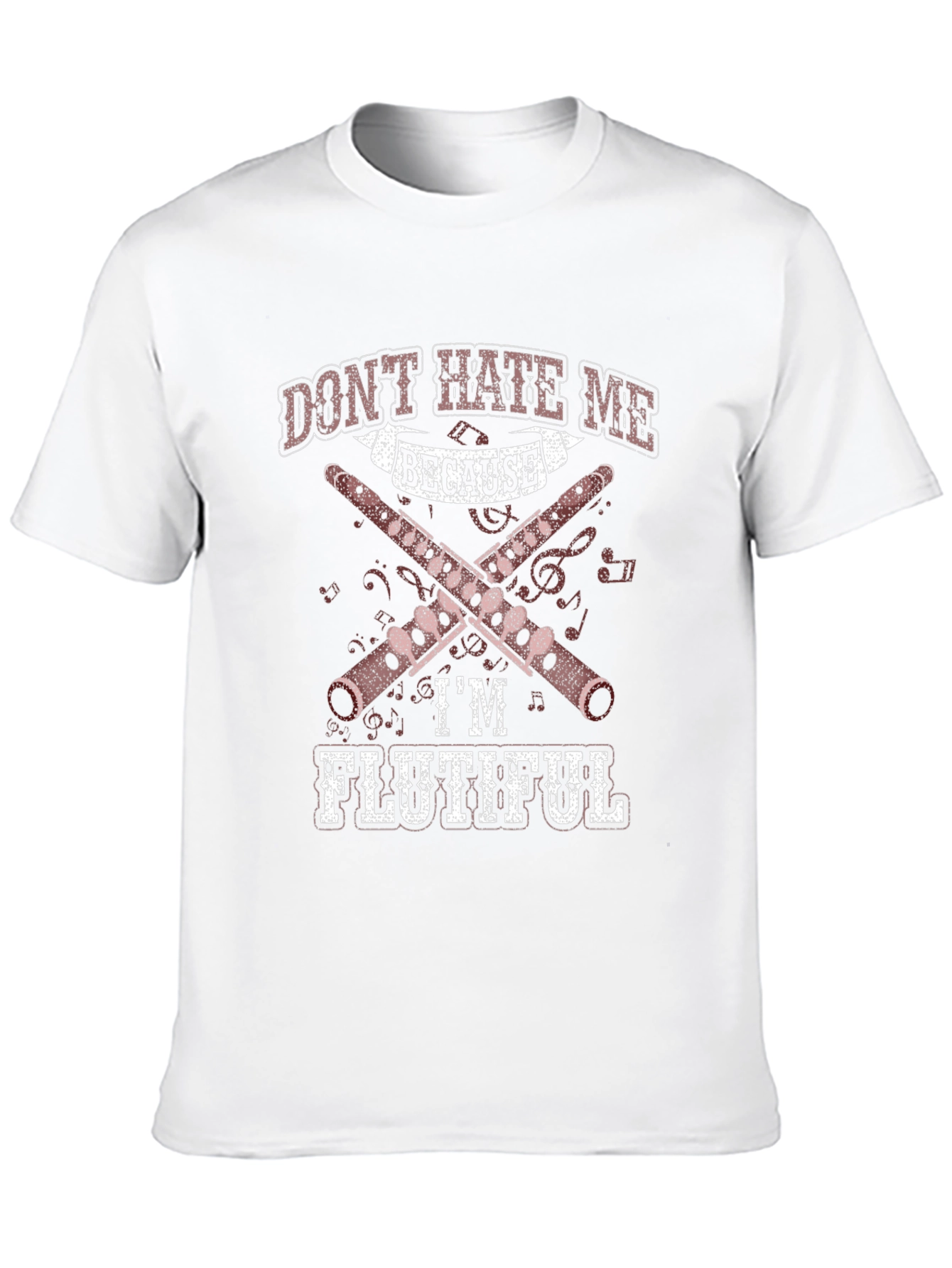 Dont Hate Me Because Im Flutiful T-Shirt