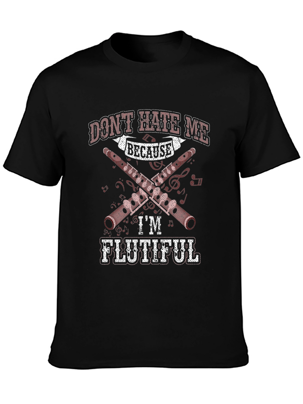 Dont Hate Me Because Im Flutiful T-Shirt