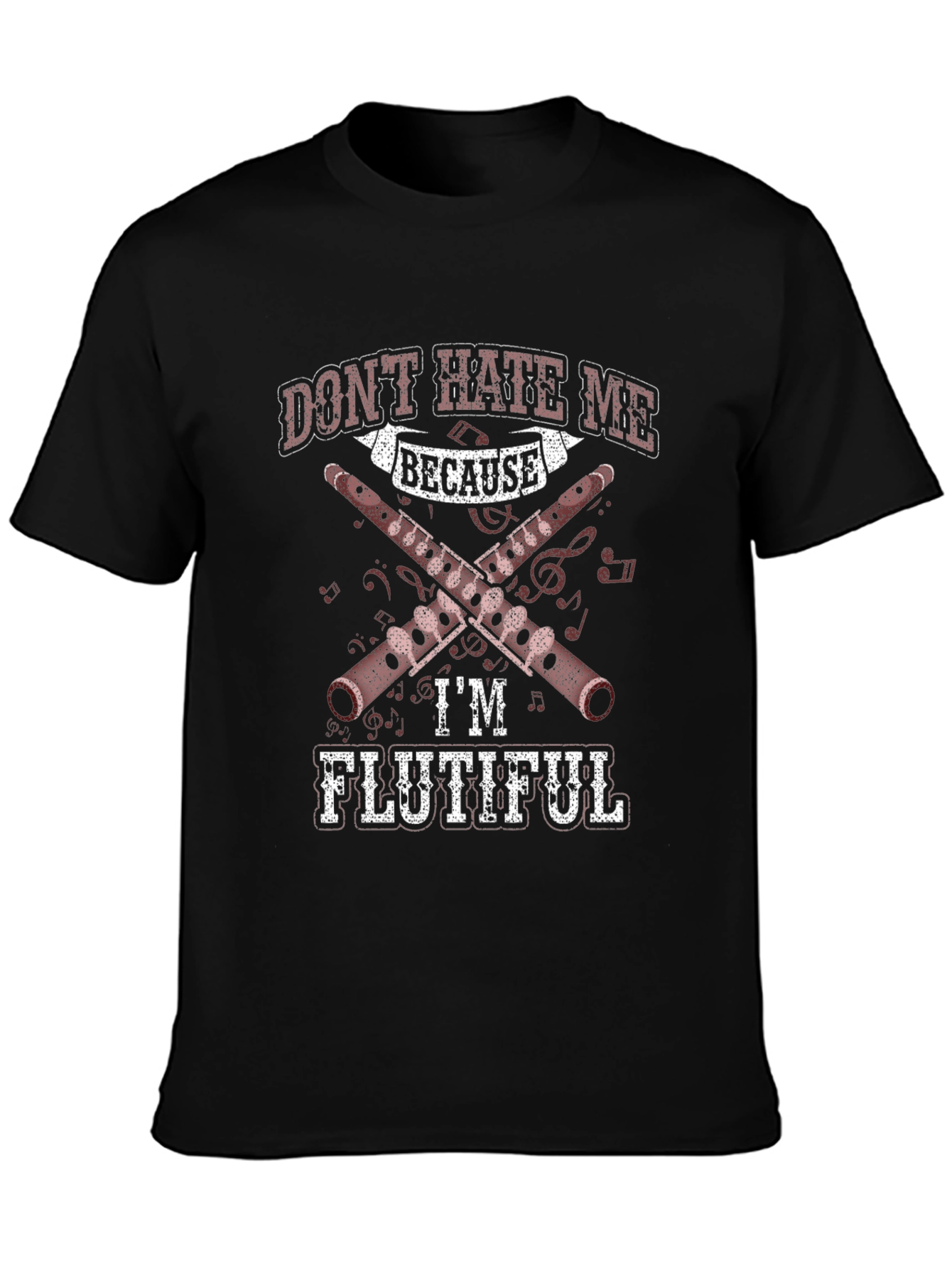 Dont Hate Me Because Im Flutiful T-Shirt