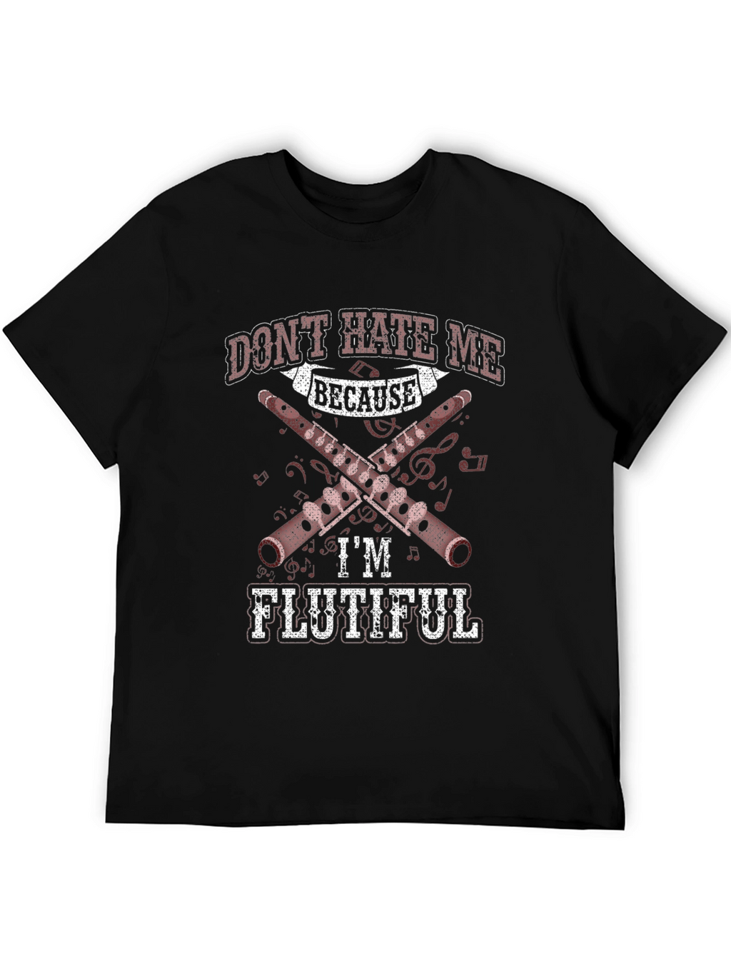 Dont Hate Me Because Im Flutiful T-Shirt