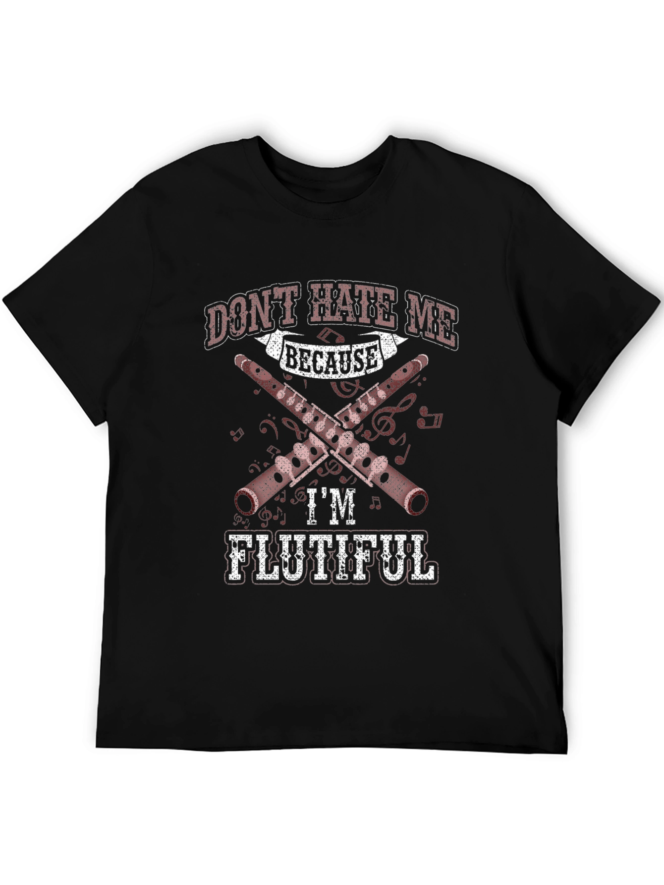 Dont Hate Me Because Im Flutiful T-Shirt