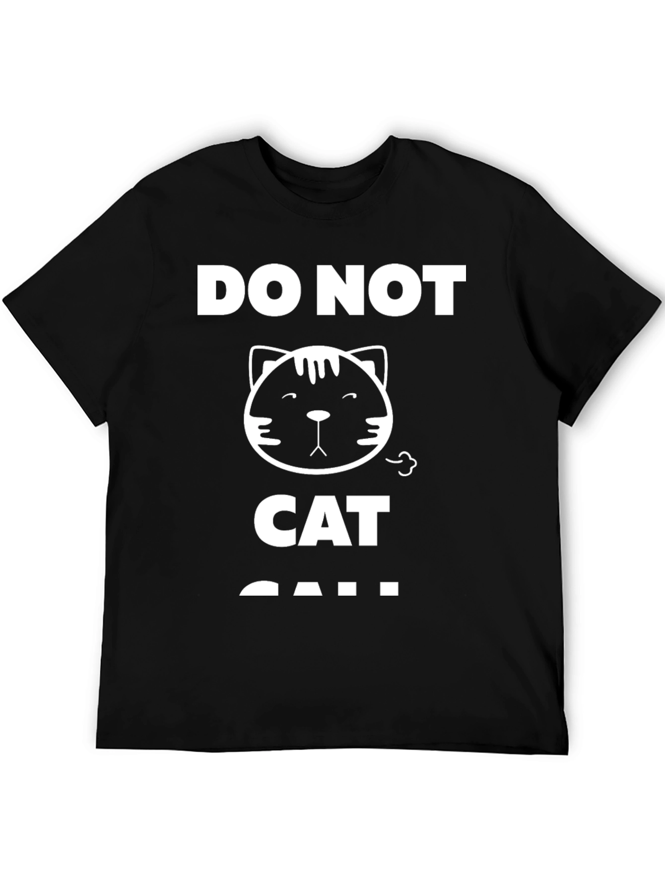 Do Not Cat Call T-Shirt - Funny Cat Graphic Tee